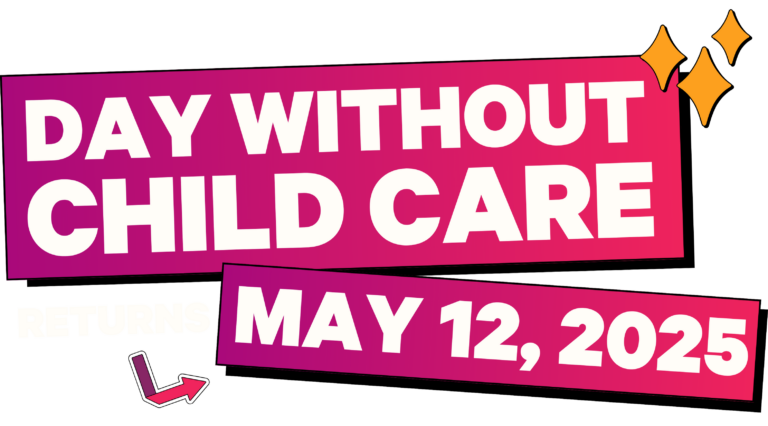Day Without Child Care Community Change Action DWOCC 2025 Web Assets 1 1 E1741971205747 768x426